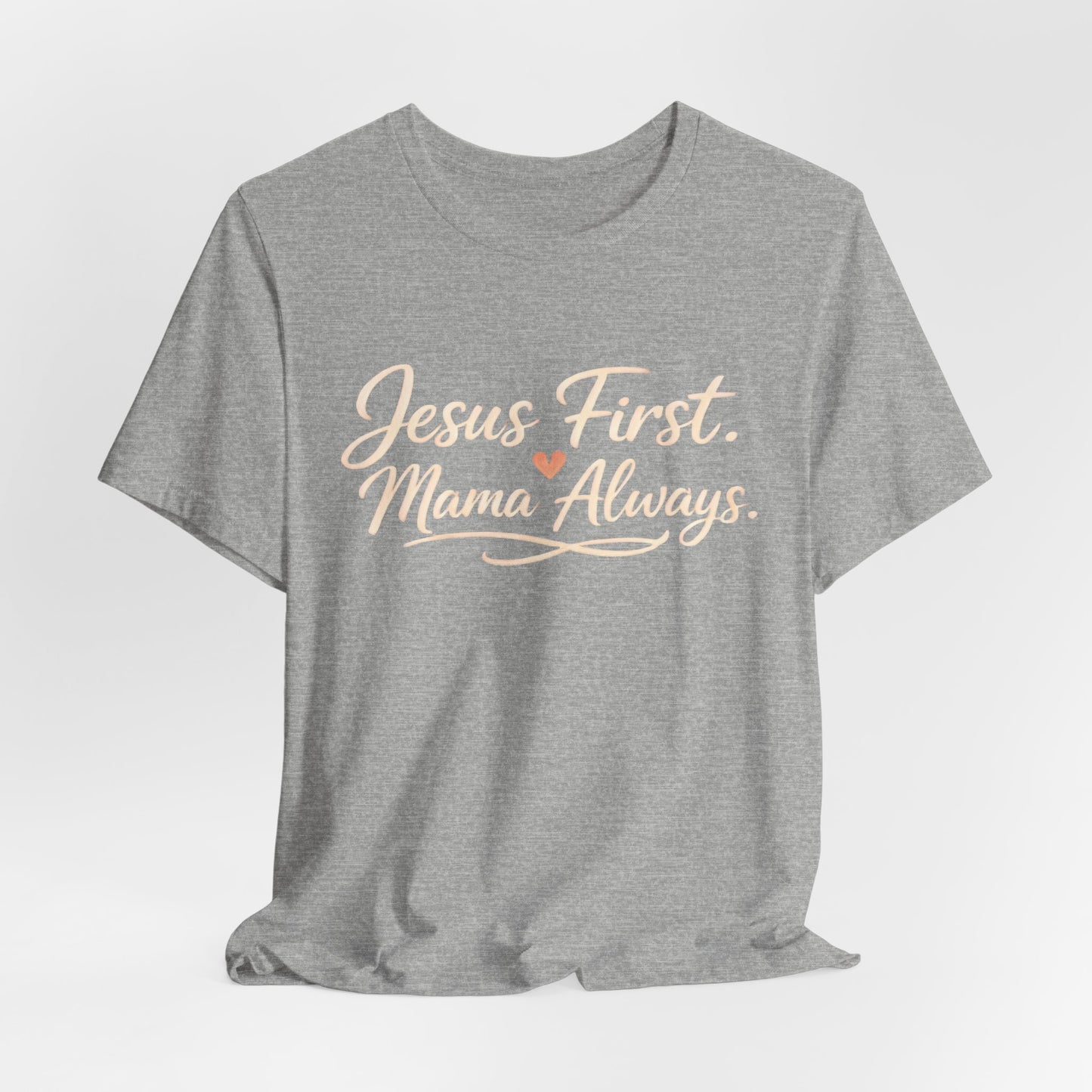 T-Shirt — "Jesus First, Mama Always" Faithful Mom Tee