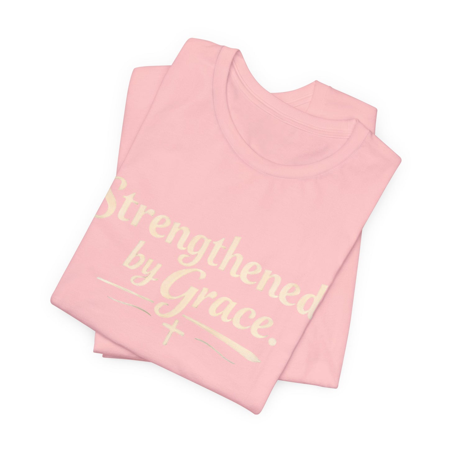 Strengthened by Grace T‑Shirt — Inspirational Faith Tee