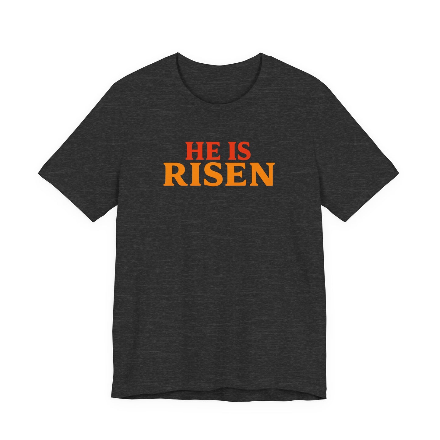 He Is Risen Indeed Tee — Easter Christian Religious T-Shirt