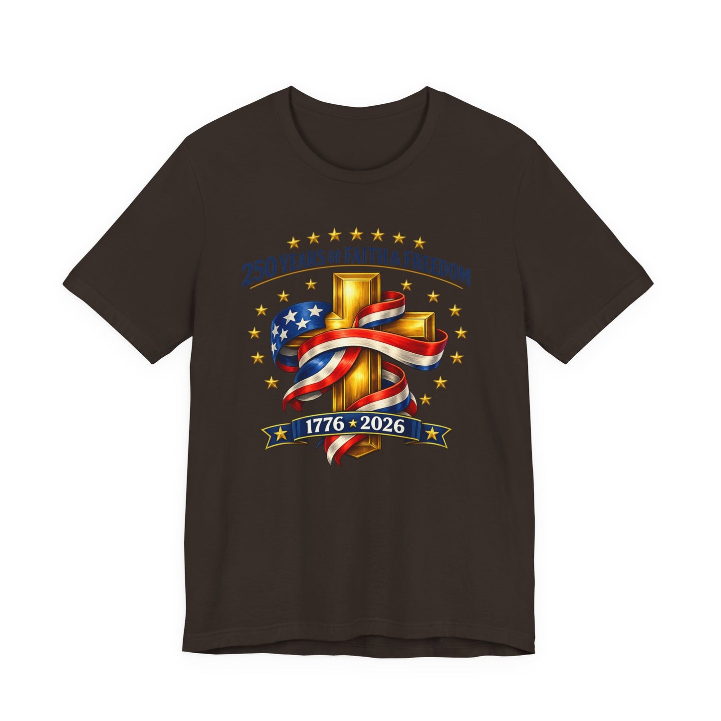 250 Years of Faith & Freedom 1776-2026 Patriotic Faith-Based T-Shirt