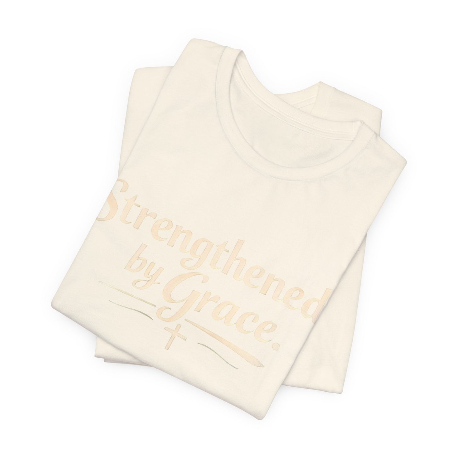 Strengthened by Grace T‑Shirt — Inspirational Faith Tee