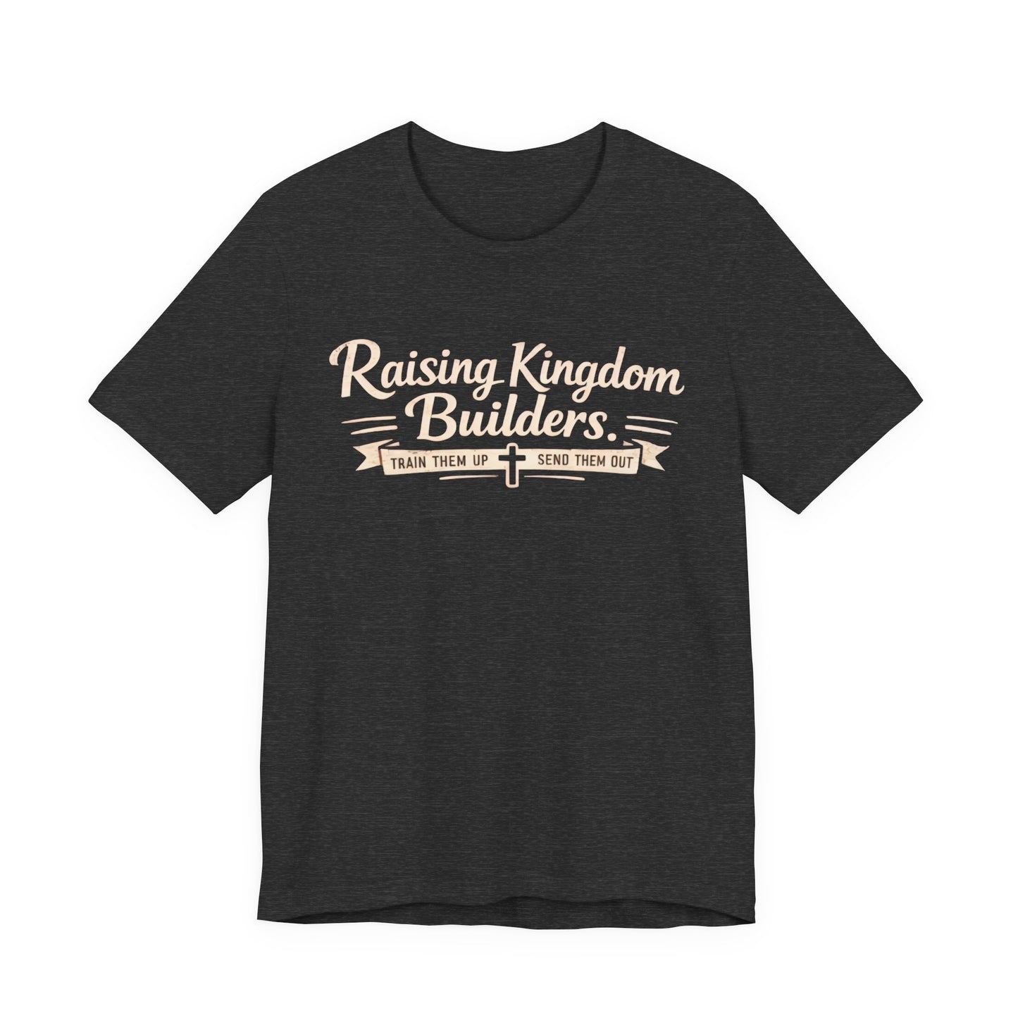 Raising Kingdom Builders Tee – Train Them Up, Send Them Out Christian Youth T-Shirt