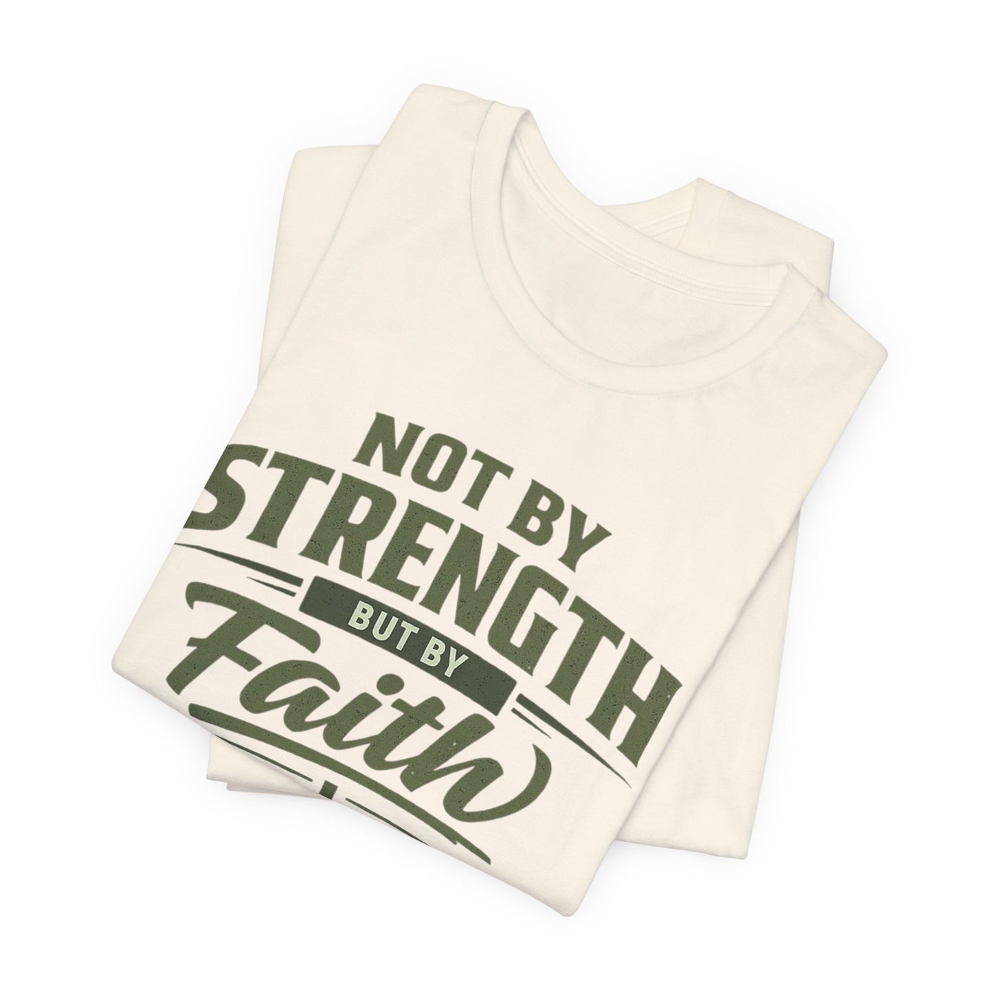 Faith Graphic Tee — "Not By Strength But By Faith" Christian T-Shirt