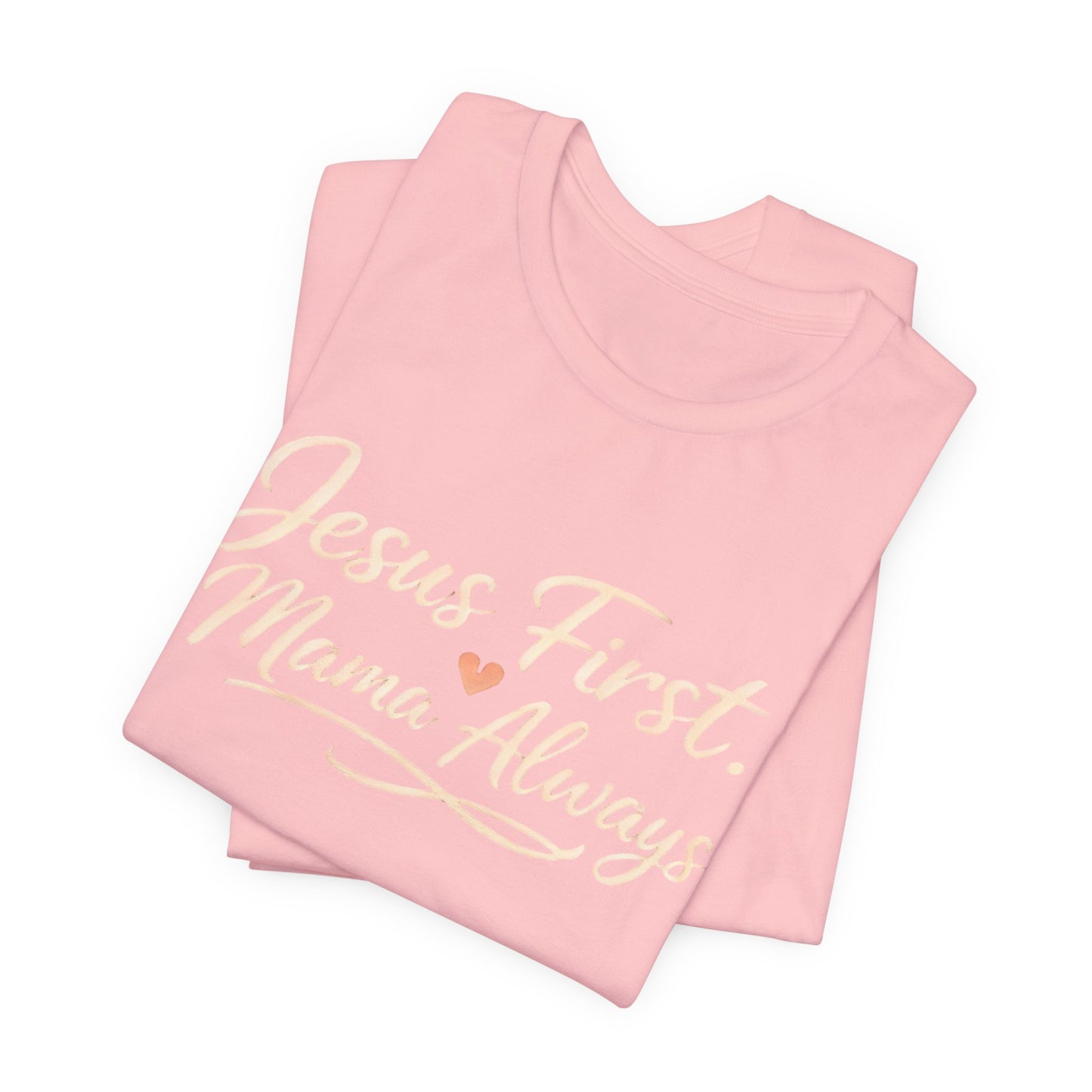 T-Shirt — "Jesus First, Mama Always" Faithful Mom Tee
