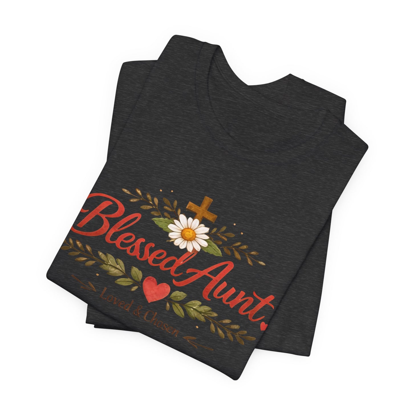 Blessed Aunt T-Shirt - "Blessed Aunt Loved & Chosen" Christian Floral Tee