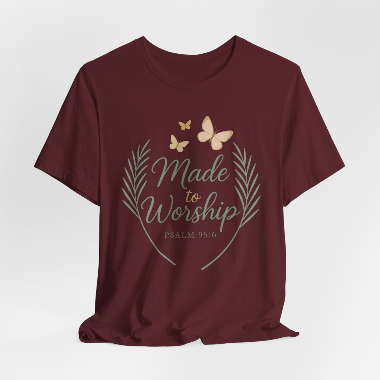 Made to Worship T-Shirt – Psalm 95:6 Christian Faith Tee with Butterflies