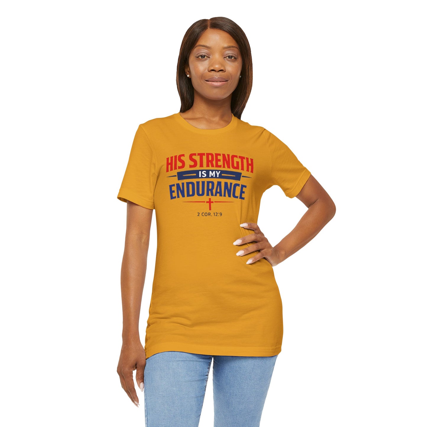 His Strength Is My Endurance T-Shirt — Christian Faith Tee (2 Cor. 12:9)