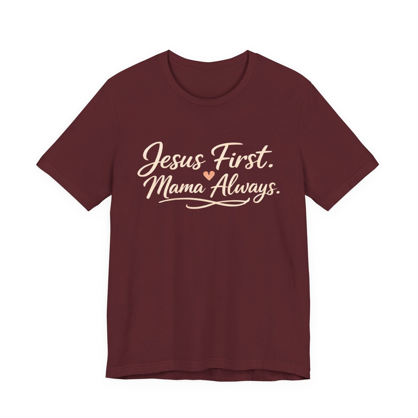 T-Shirt — "Jesus First, Mama Always" Faithful Mom Tee