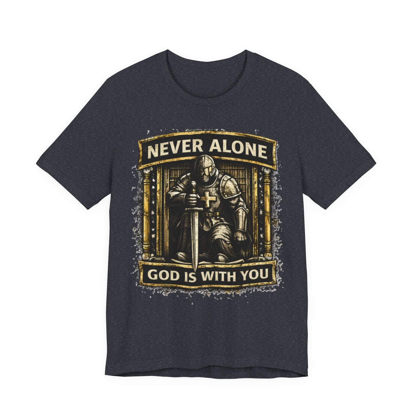 Never Alone T‑Shirt — Knight Prayer Design "God Is With You"