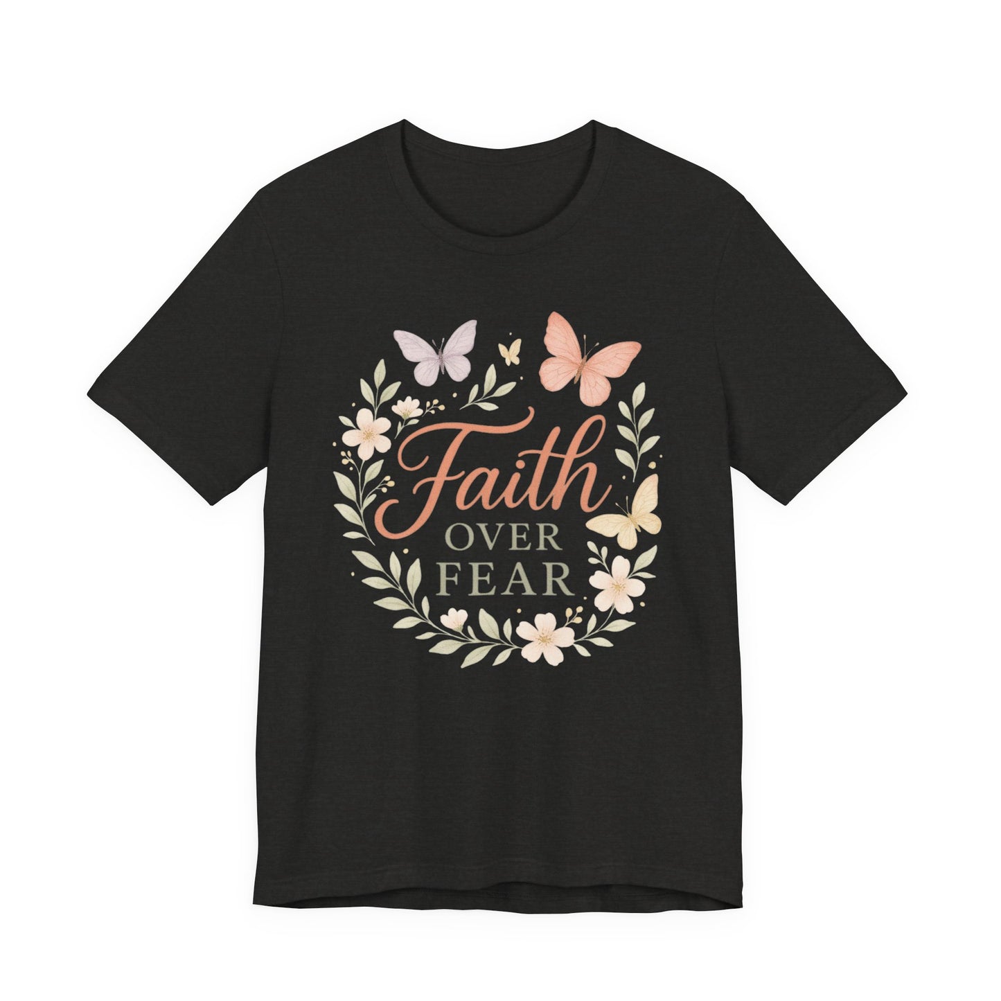 Faith Over Fear T-Shirt — Floral Butterfly Inspirational Tee