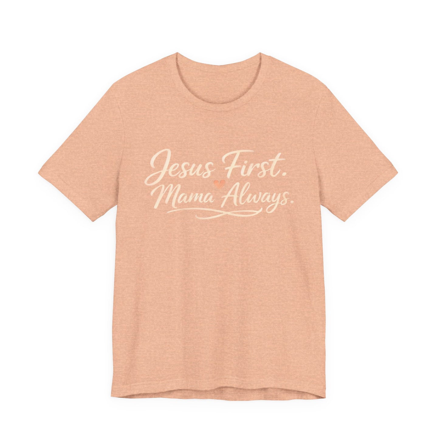 T-Shirt — "Jesus First, Mama Always" Faithful Mom Tee