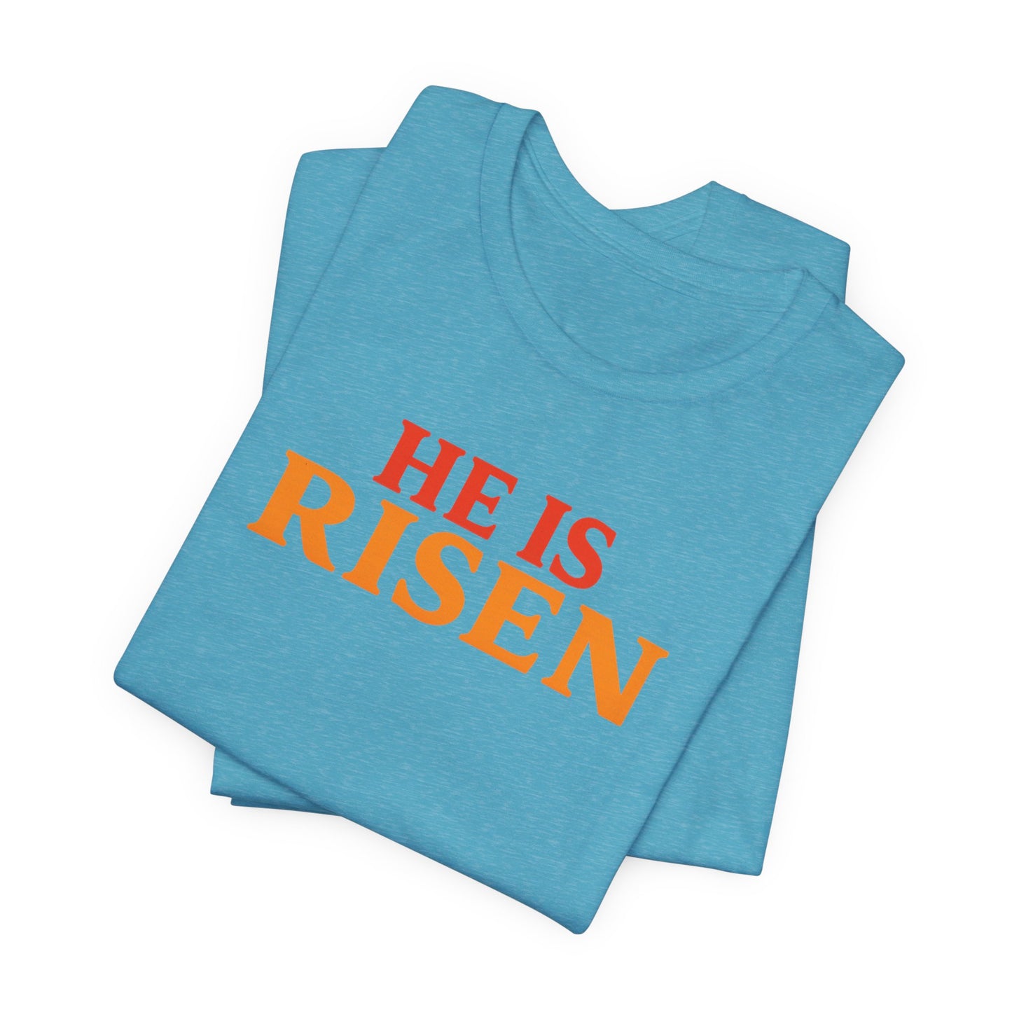 He Is Risen Indeed Tee — Easter Christian Religious T-Shirt