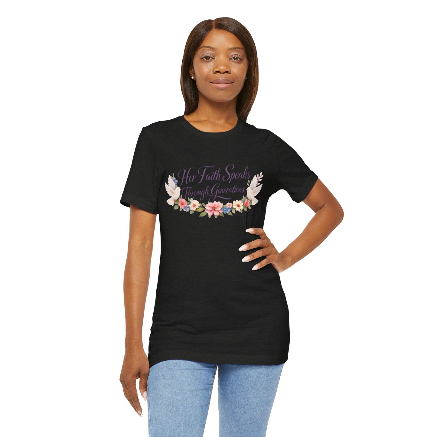 Her Faith Speaks Through Generations T-Shirt — Floral Inspirational Christian Tee