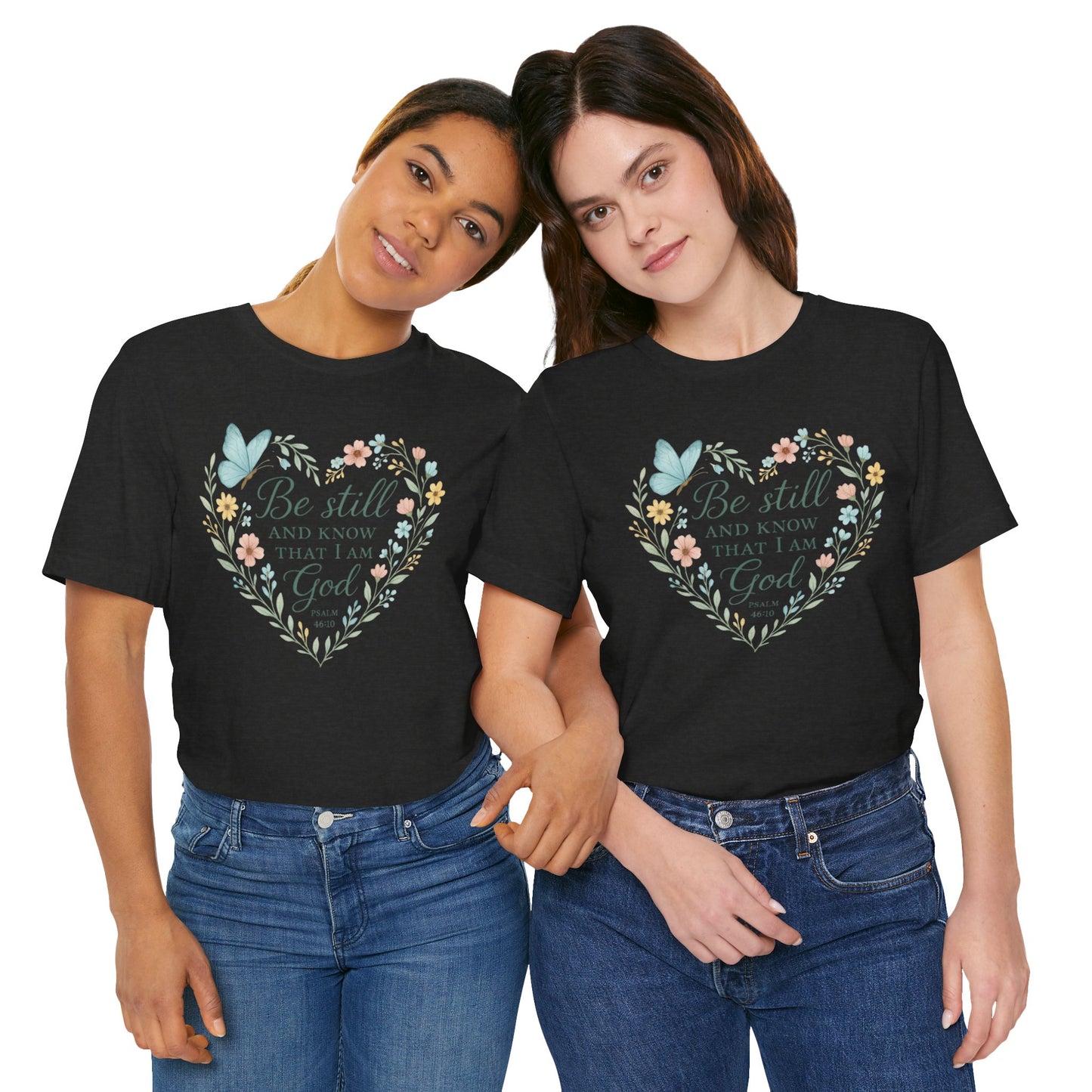 Christian Tee — "Be Still and Know That I Am God" Floral Heart Shirt