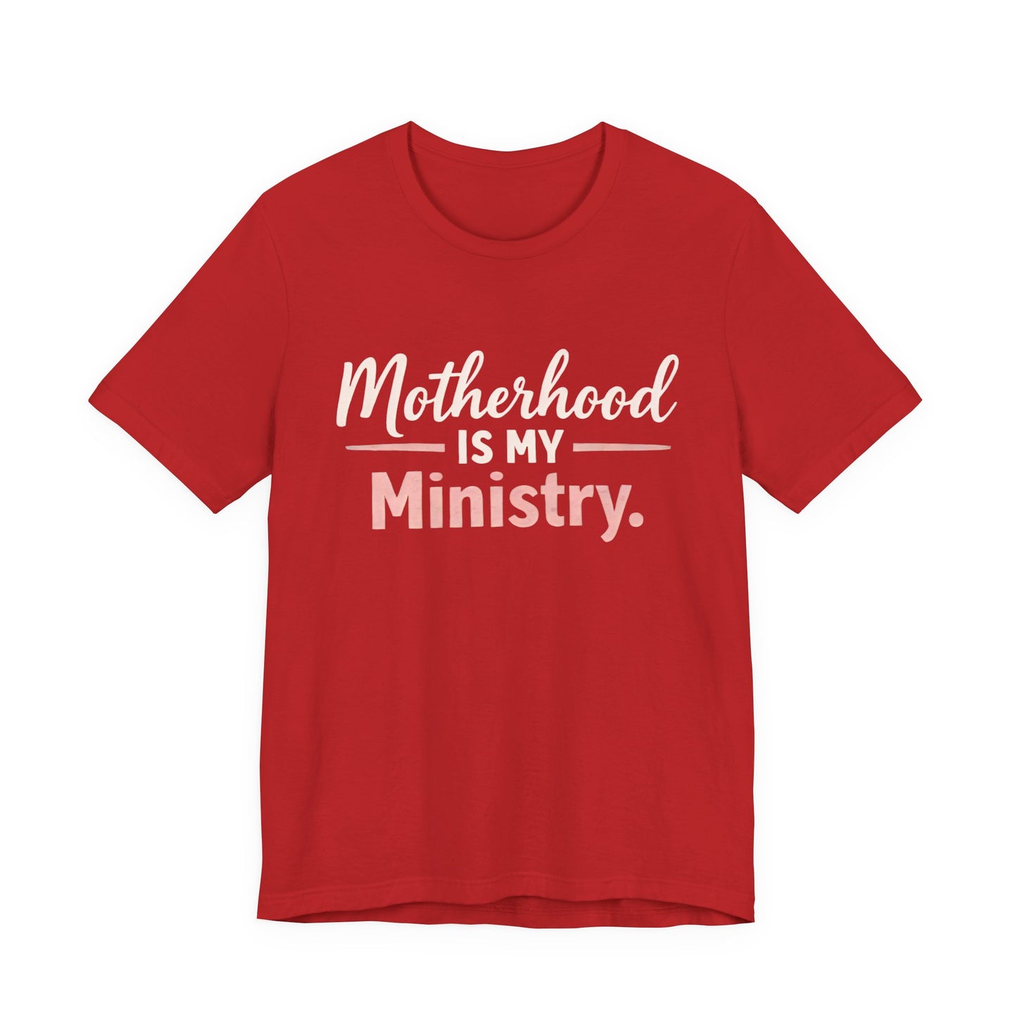 T-Shirt — "Motherhood Is My Ministry" Inspirational Mom Tee