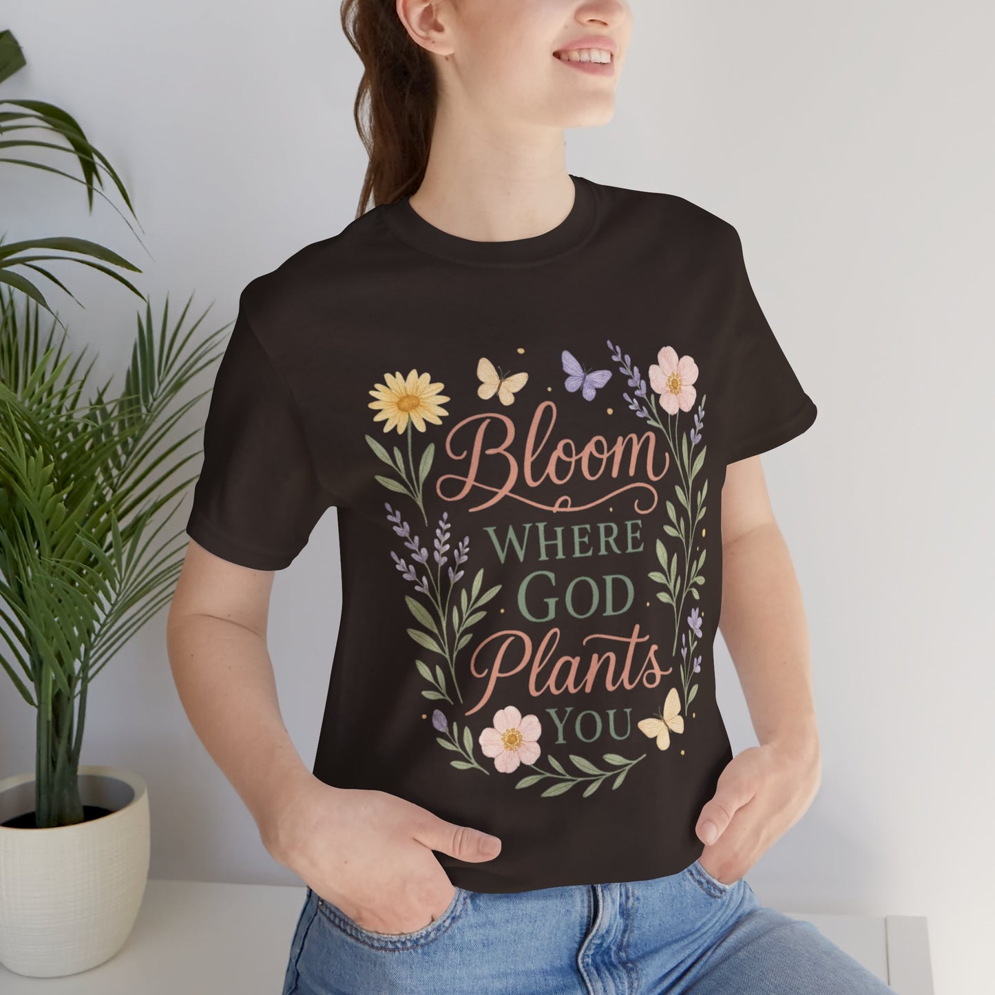 Bloom Where God Plants You Floral T‑Shirt