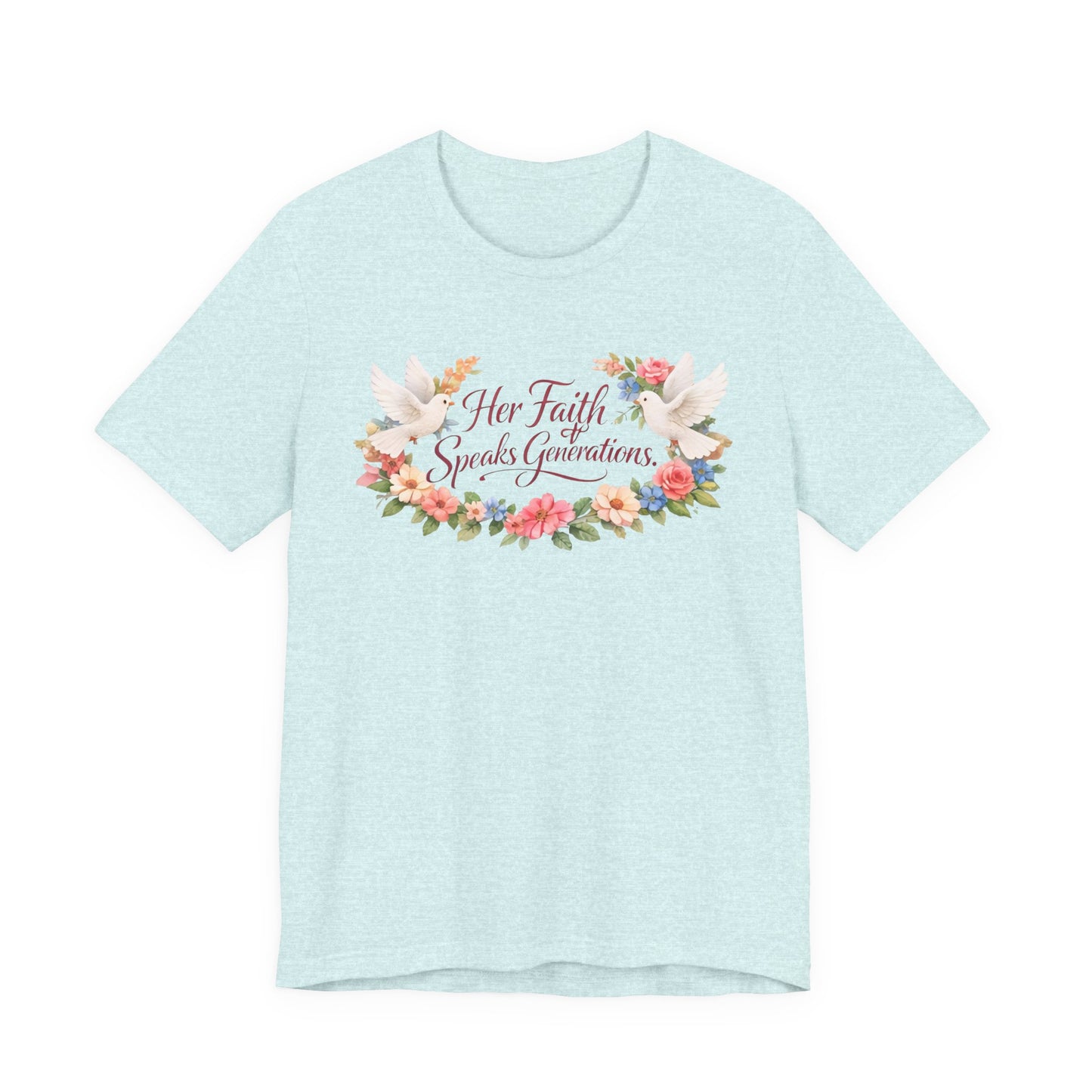 Her Faith Speaks Generations T-Shirt — Floral Christian Inspirational Tee