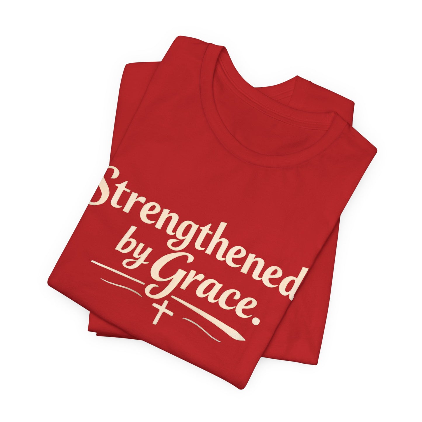 Strengthened by Grace T‑Shirt — Inspirational Faith Tee