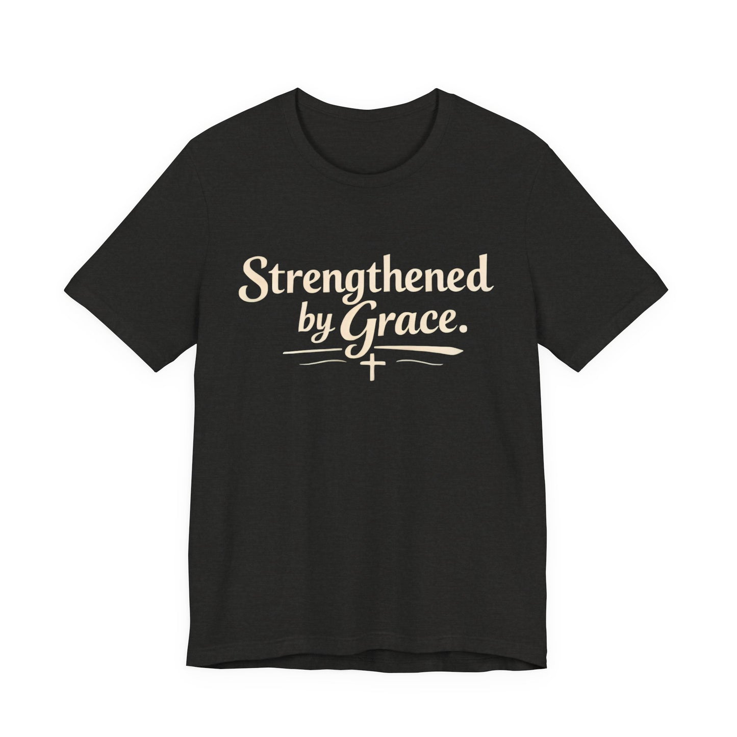 Strengthened by Grace T‑Shirt — Inspirational Faith Tee