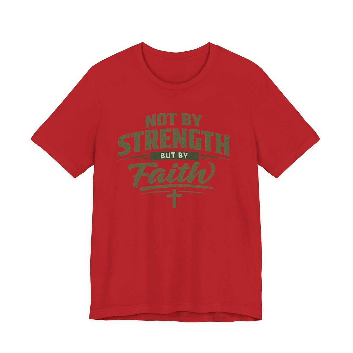 Faith Graphic Tee — "Not By Strength But By Faith" Christian T-Shirt