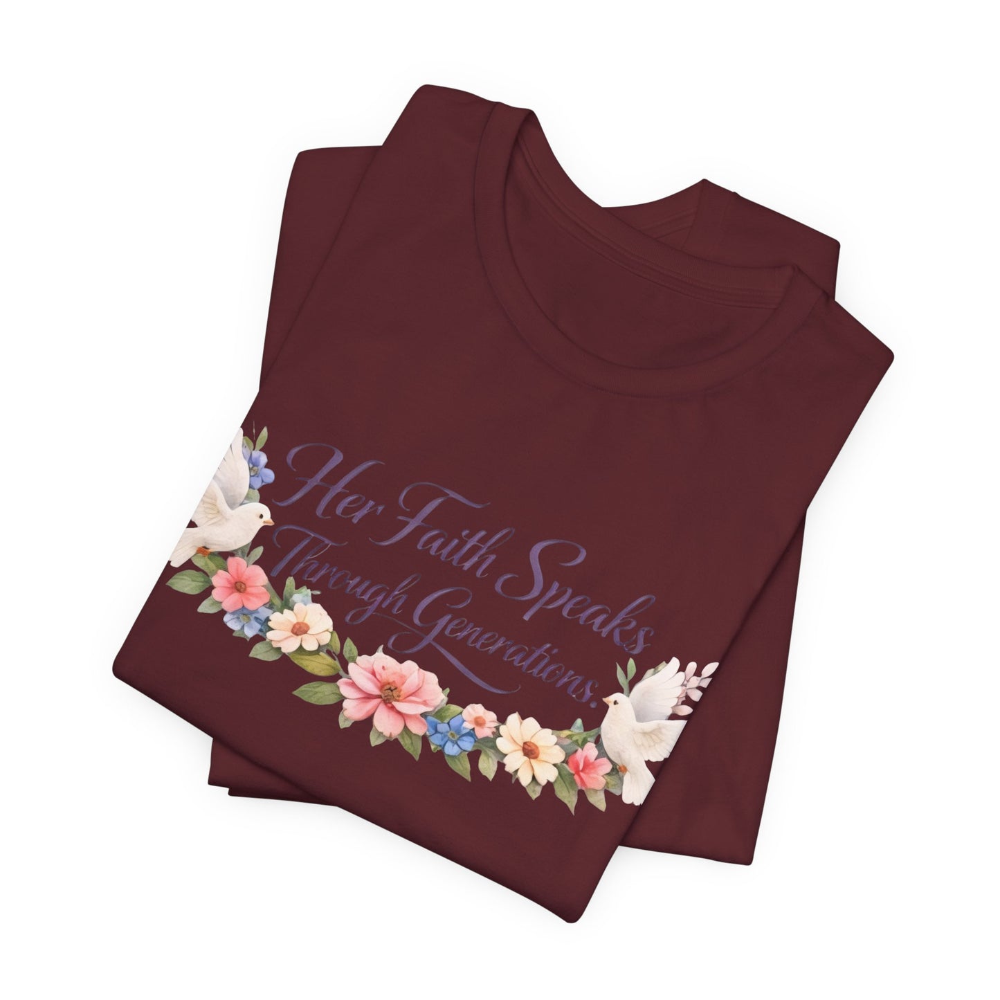 Her Faith Speaks Through Generations T-Shirt — Floral Inspirational Christian Tee