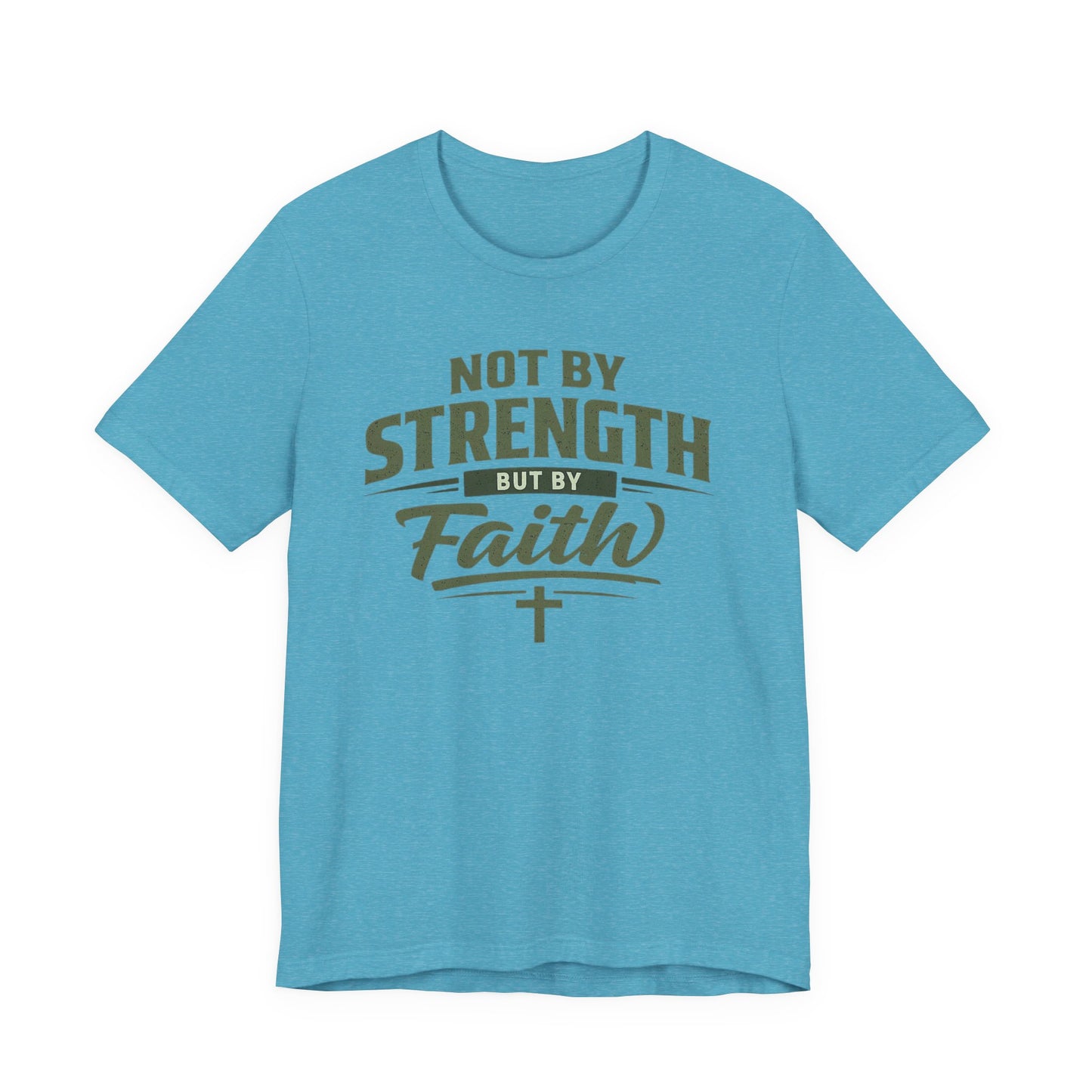 Faith Graphic Tee — "Not By Strength But By Faith" Christian T-Shirt
