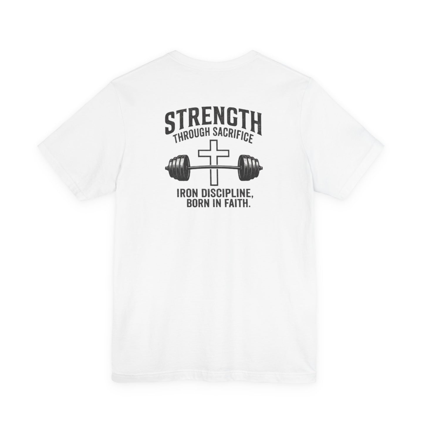 Strength Through Sacrifice Tee — Faith & Fitness Workout T‑Shirt