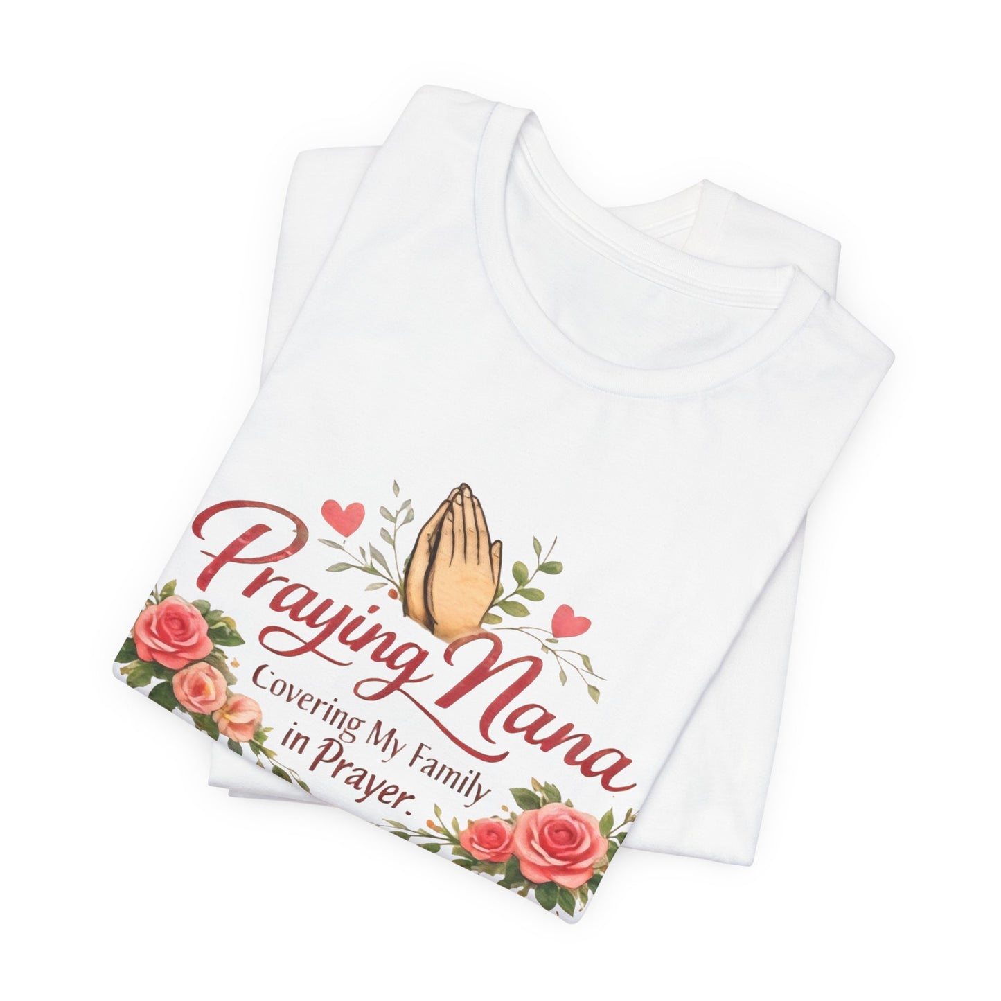 Praying Nana T-Shirt – Floral Praying Hands "Covering My Family in Prayer" Grandma Gift