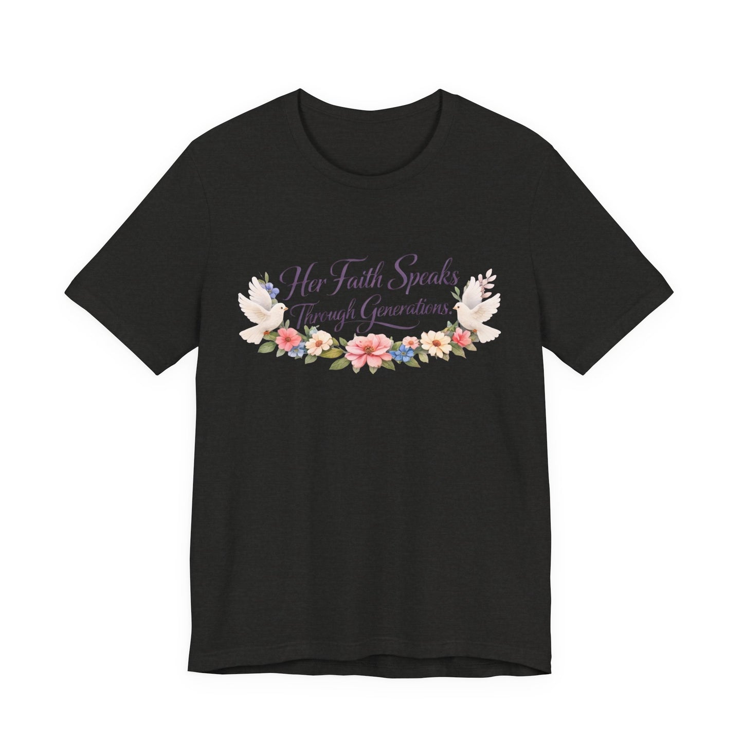 Her Faith Speaks Through Generations T-Shirt — Floral Inspirational Christian Tee