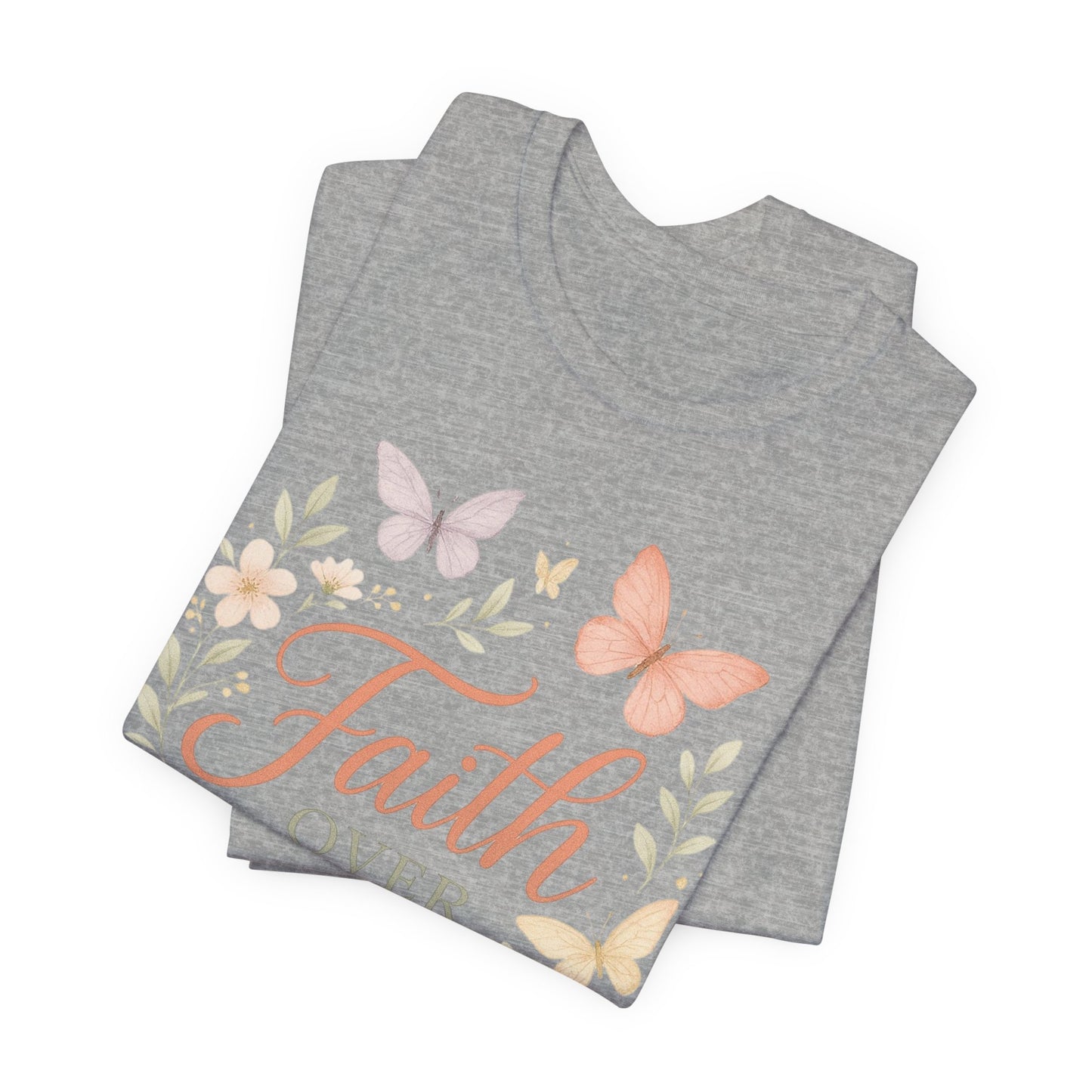 Faith Over Fear T-Shirt — Floral Butterfly Inspirational Tee