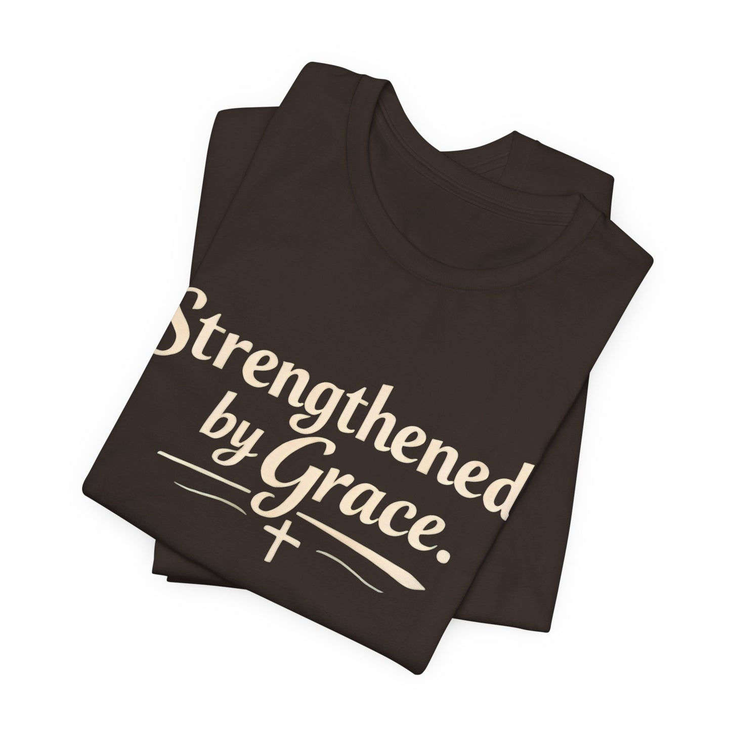 Strengthened by Grace T‑Shirt — Inspirational Faith Tee