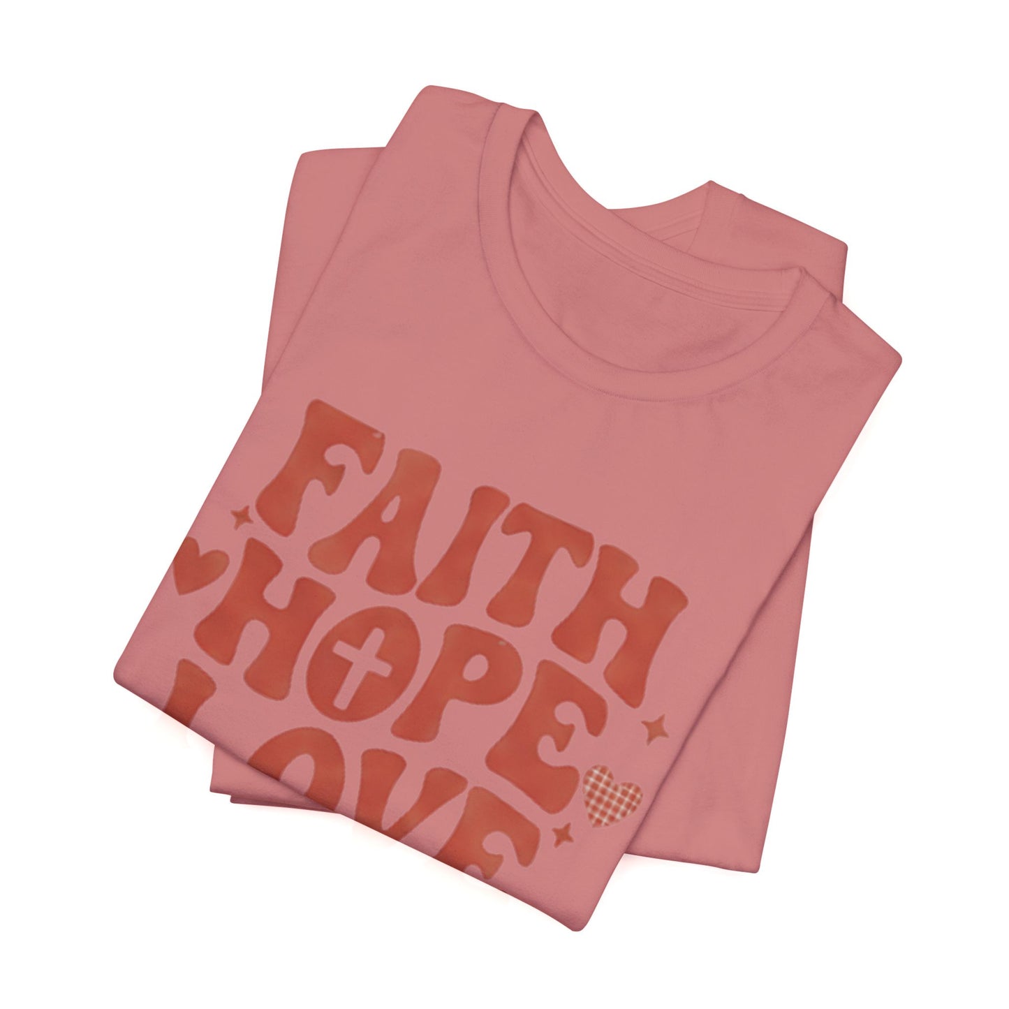 Faith Hope Love T-Shirt — Christian Inspirational Tee