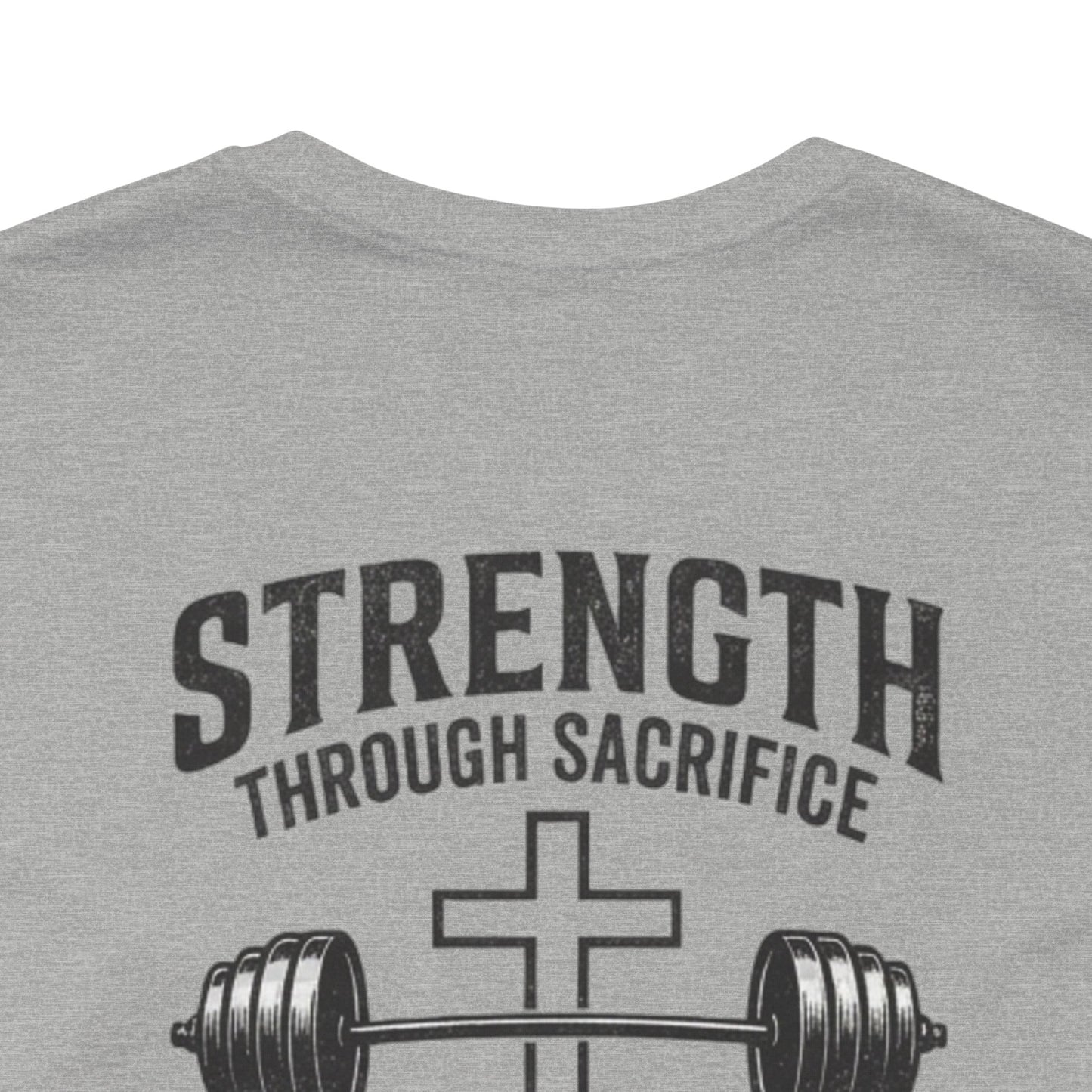 Strength Through Sacrifice Tee — Faith & Fitness Workout T‑Shirt
