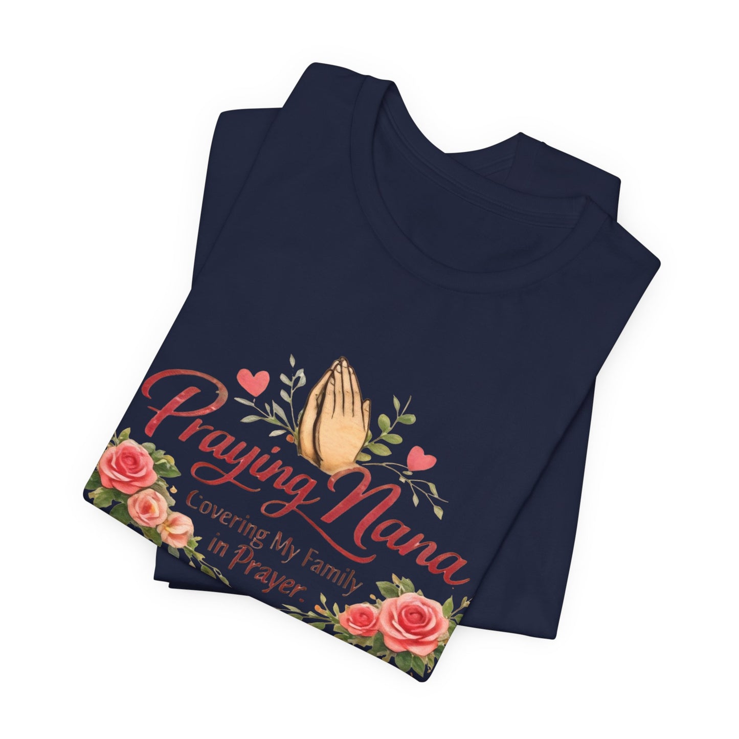 Praying Nana T-Shirt – Floral Praying Hands "Covering My Family in Prayer" Grandma Gift