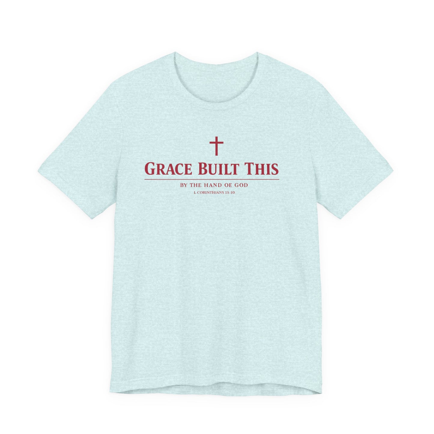 Grace Built This T-Shirt — Christian Faith Tee with Cross