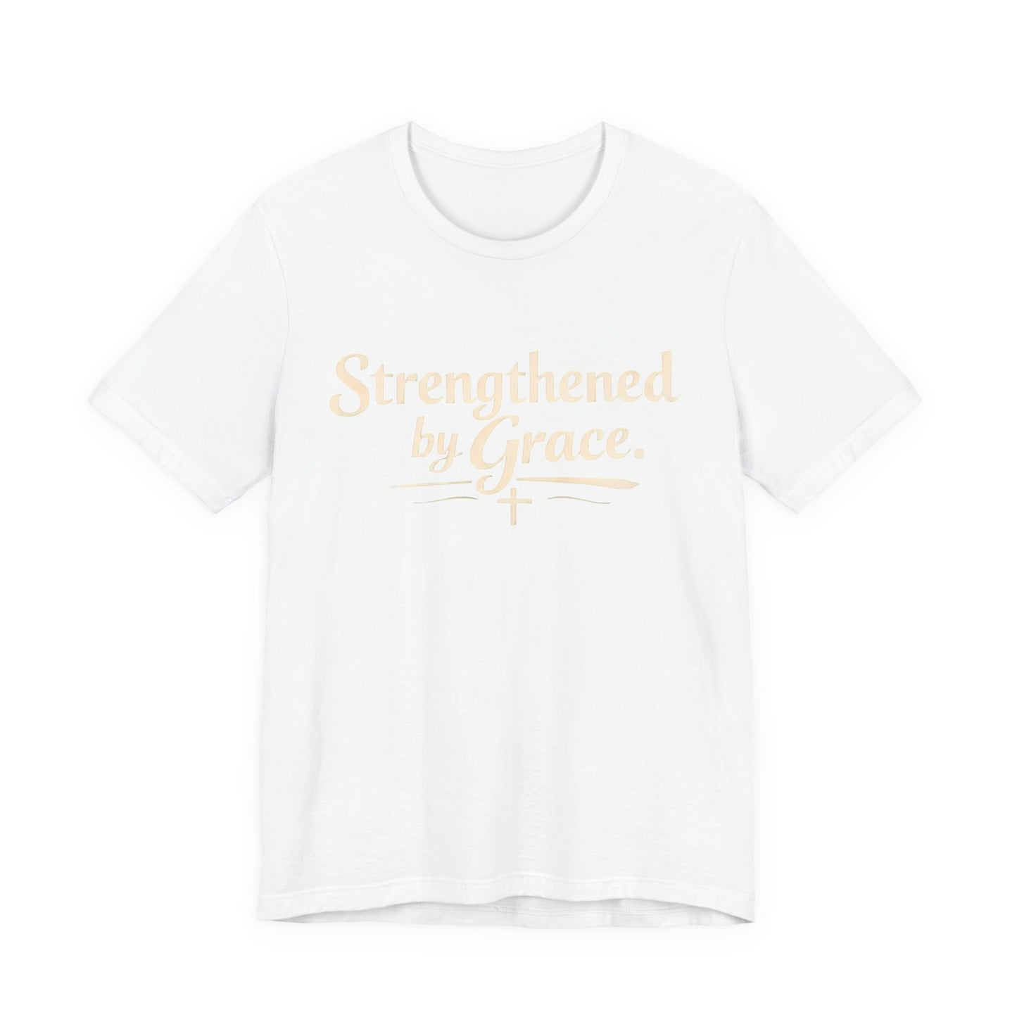 Strengthened by Grace T‑Shirt — Inspirational Faith Tee