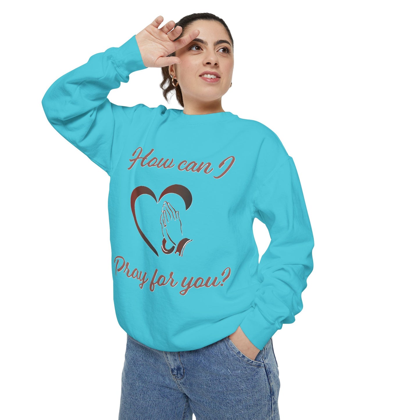 Sweatshirt with "How can I pray for you" Heart and Praying hands design