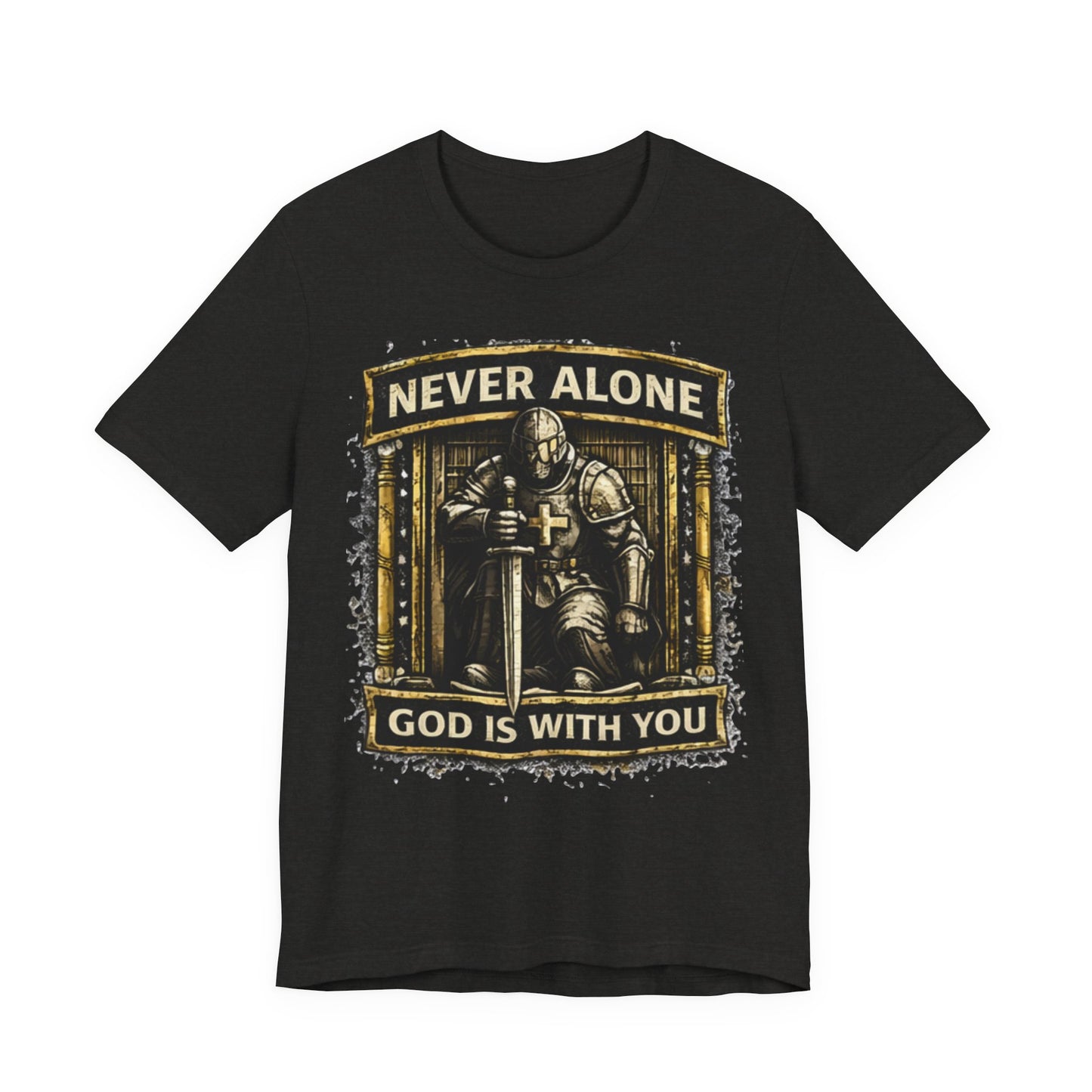 Never Alone T‑Shirt — Knight Prayer Design "God Is With You"