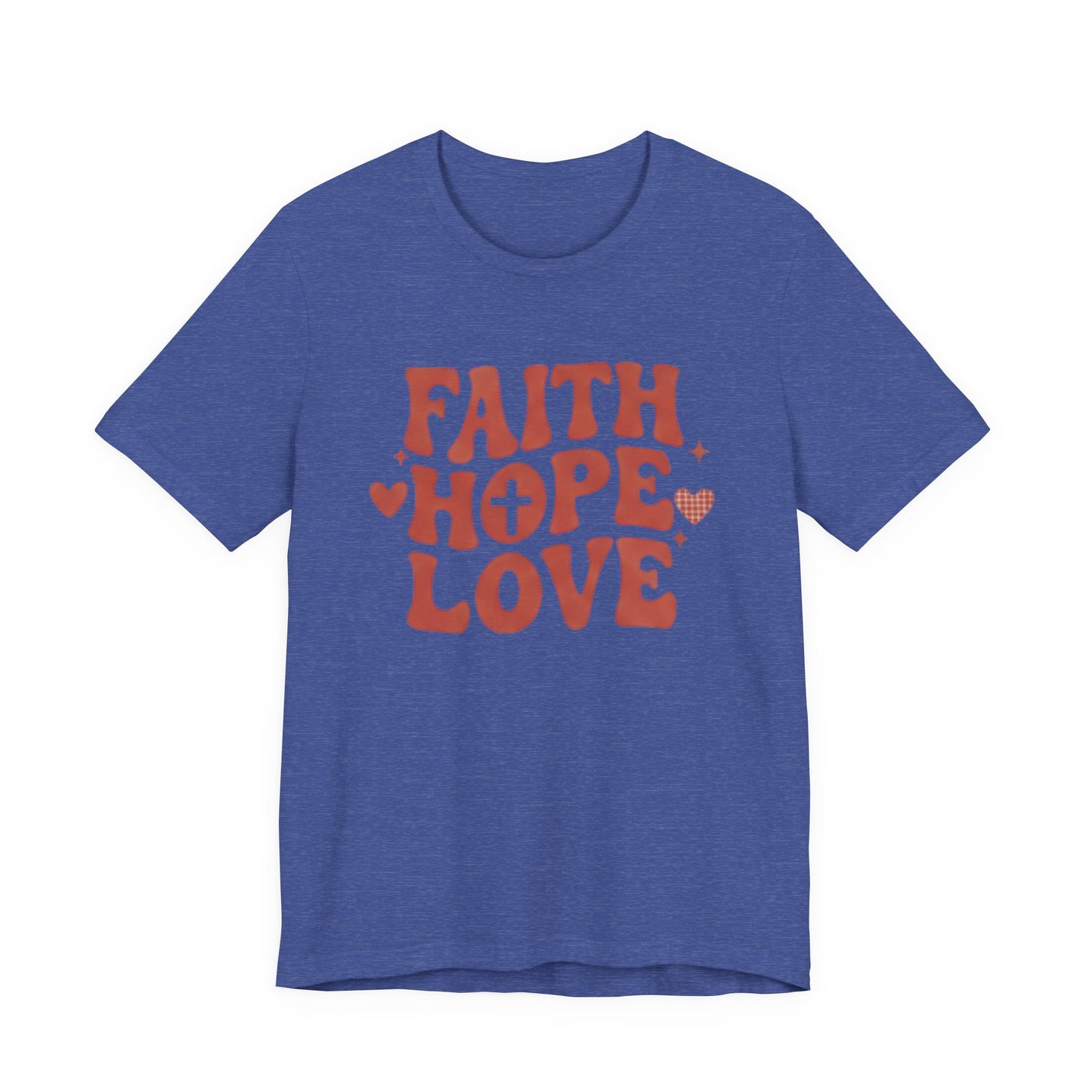 Faith Hope Love T-Shirt — Christian Inspirational Tee