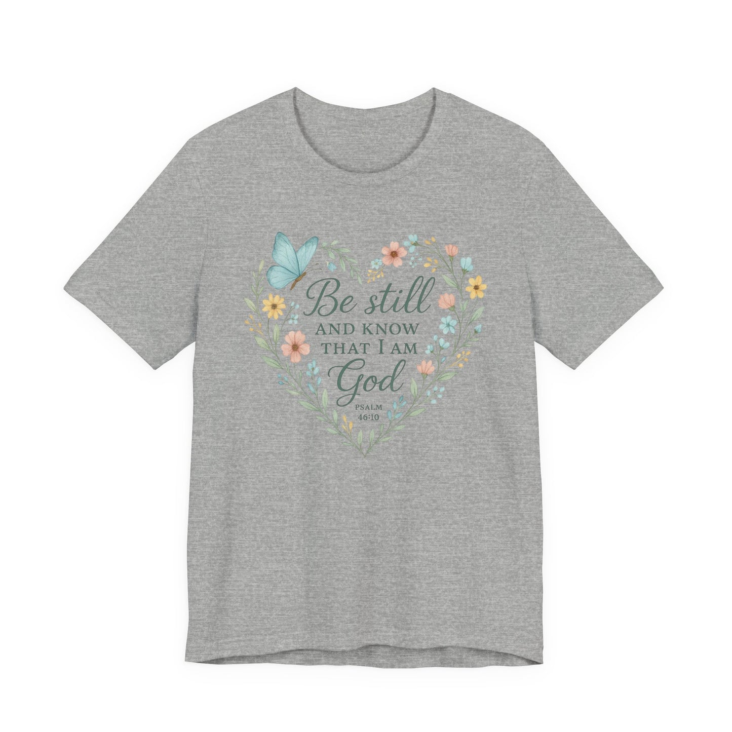 Christian Tee — "Be Still and Know That I Am God" Floral Heart Shirt