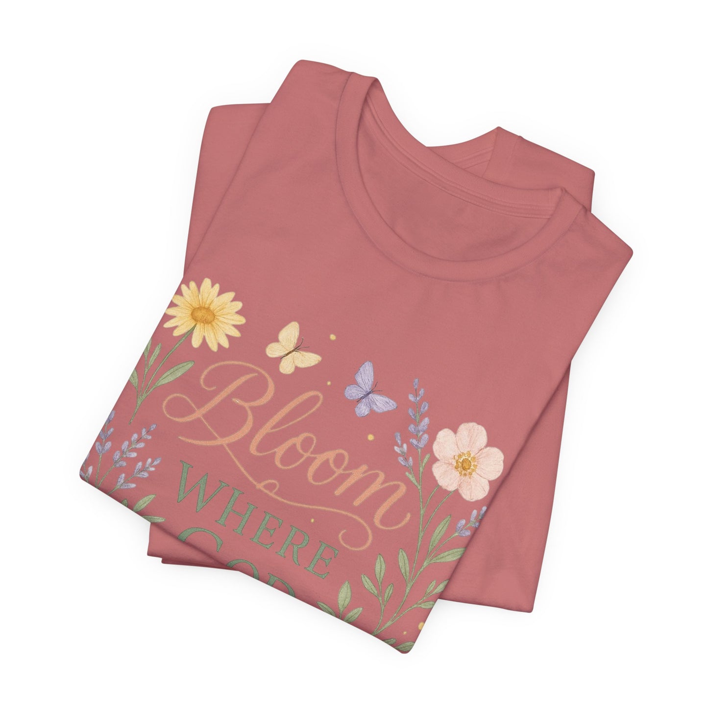 Bloom Where God Plants You Floral T‑Shirt