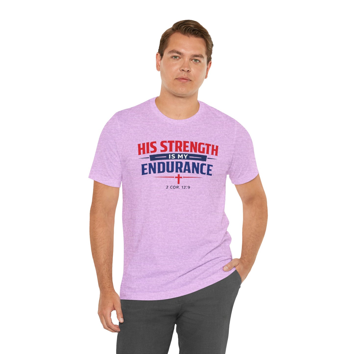 His Strength Is My Endurance T-Shirt — Christian Faith Tee (2 Cor. 12:9)