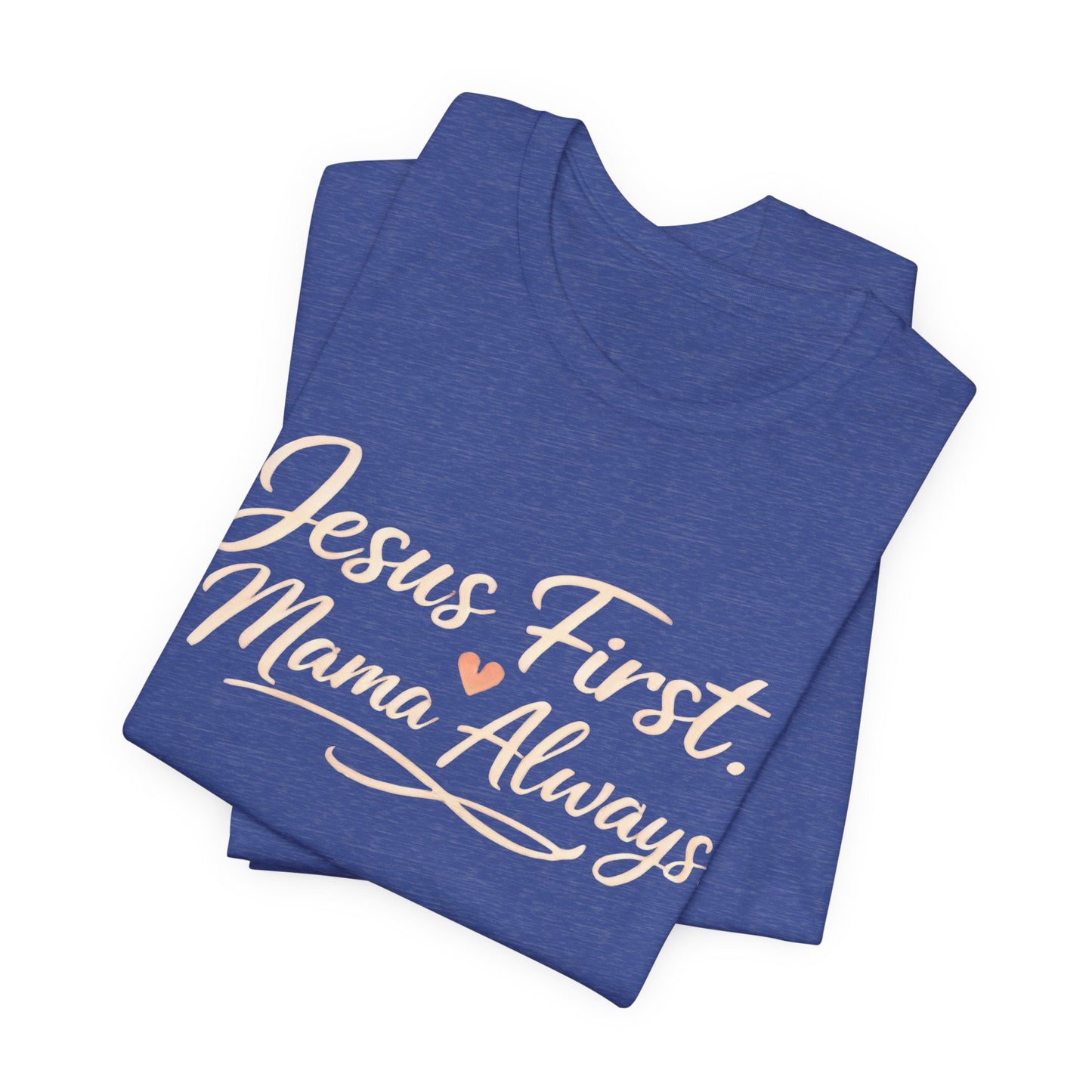 T-Shirt — "Jesus First, Mama Always" Faithful Mom Tee