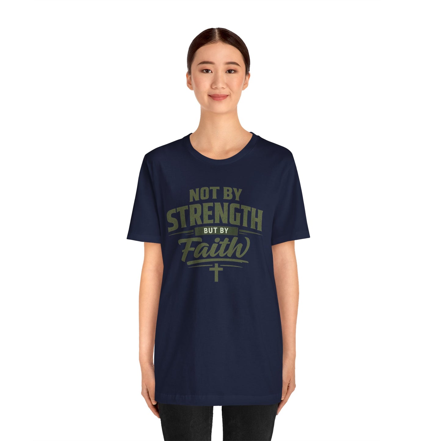 Faith Graphic Tee — "Not By Strength But By Faith" Christian T-Shirt