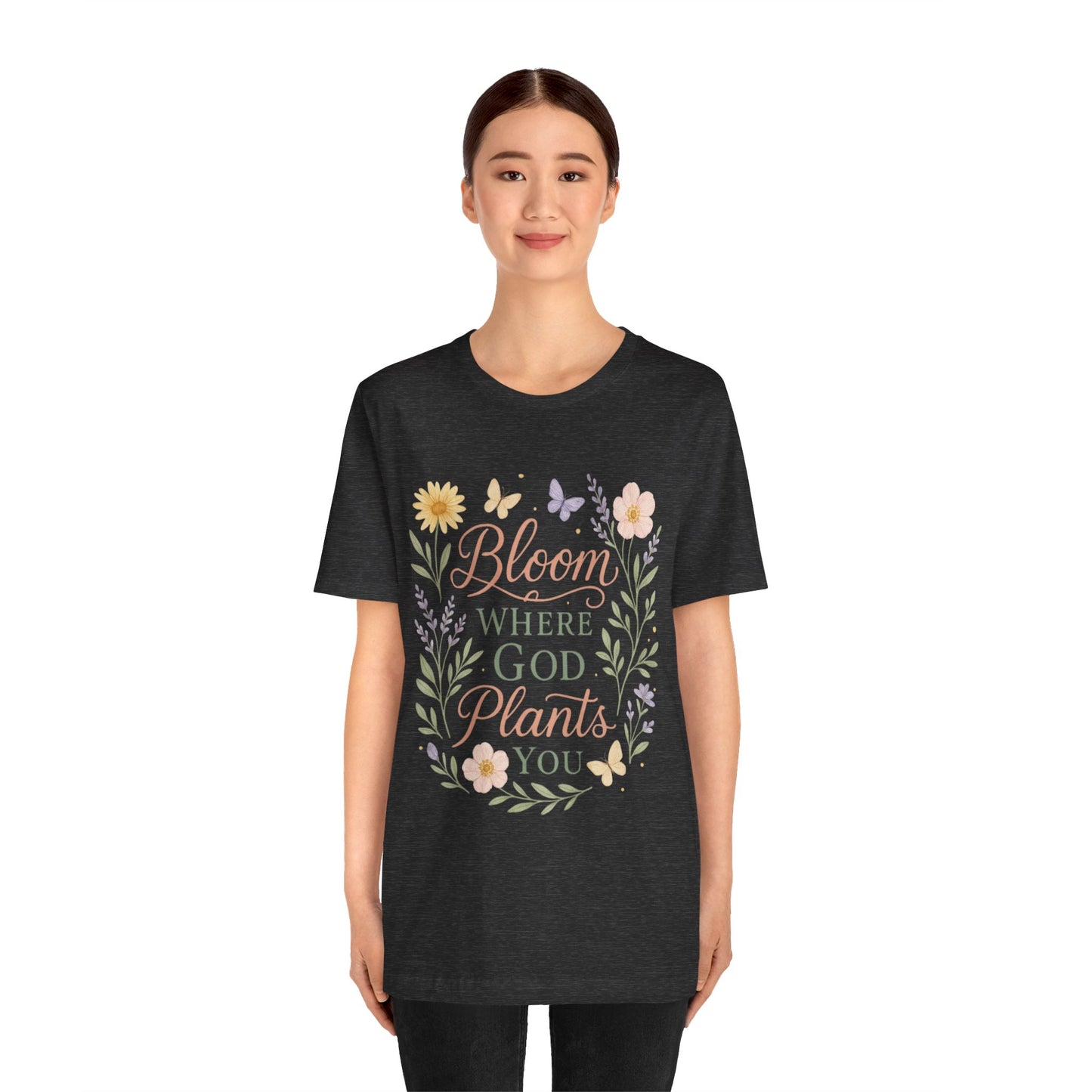 Bloom Where God Plants You Floral T‑Shirt