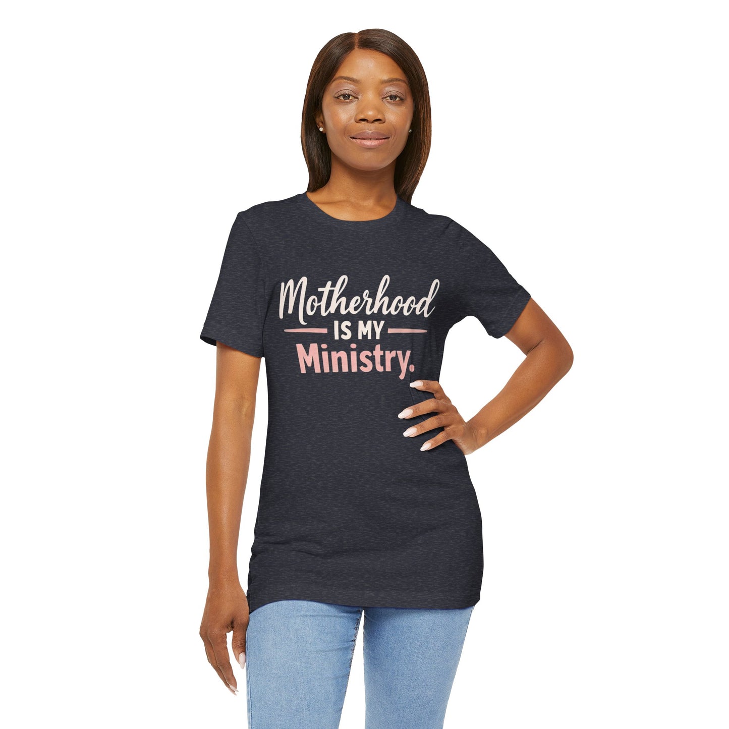 T-Shirt — "Motherhood Is My Ministry" Inspirational Mom Tee