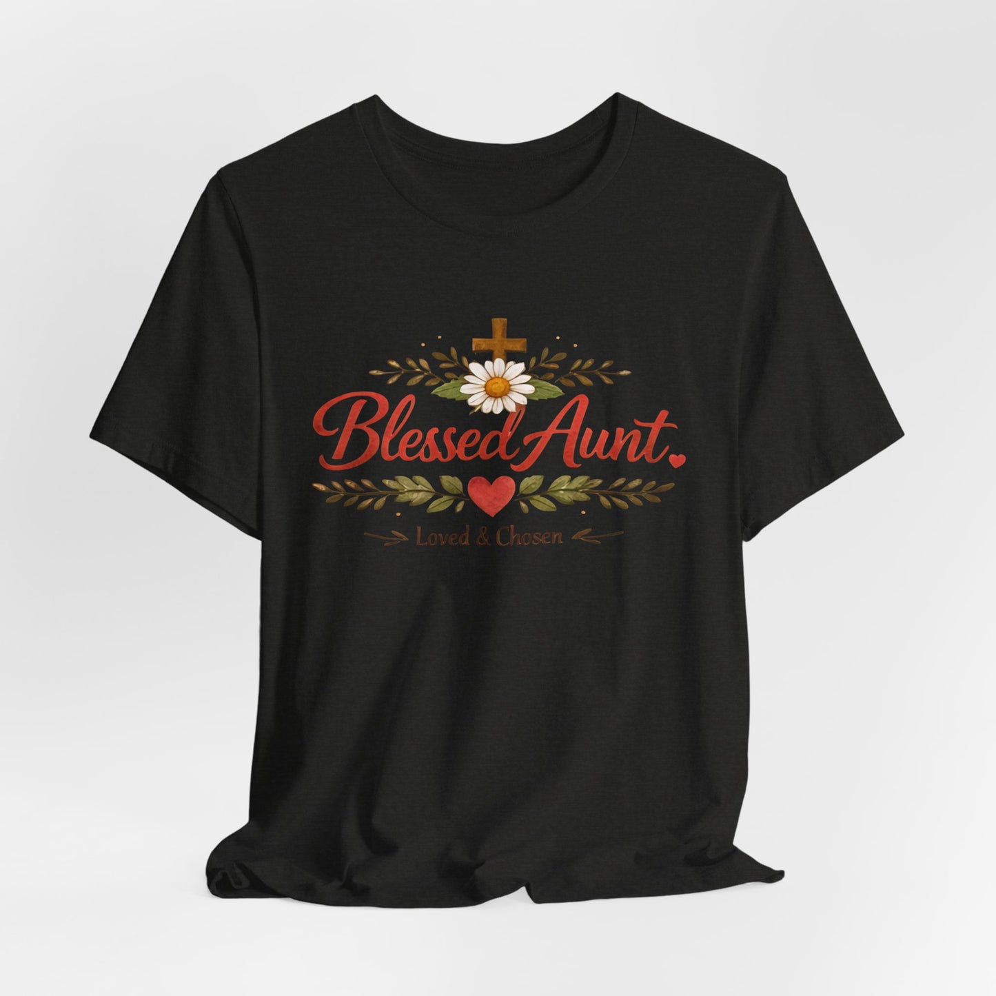 Blessed Aunt T-Shirt - "Blessed Aunt Loved & Chosen" Christian Floral Tee