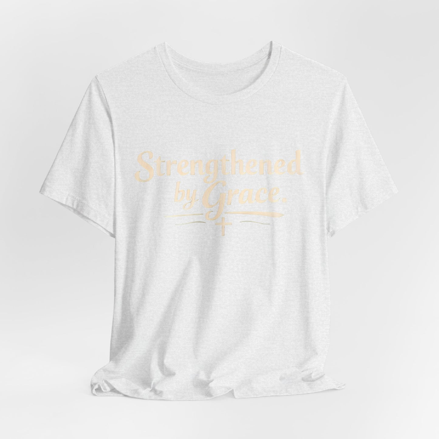 Strengthened by Grace T‑Shirt — Inspirational Faith Tee
