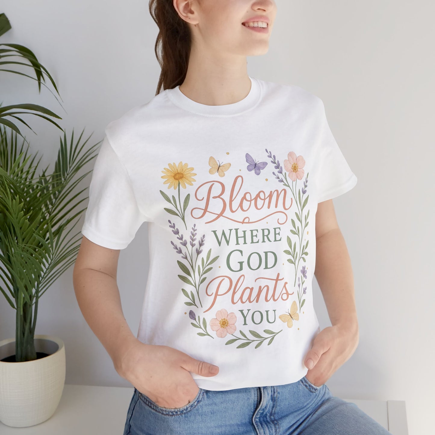 Bloom Where God Plants You Floral T‑Shirt