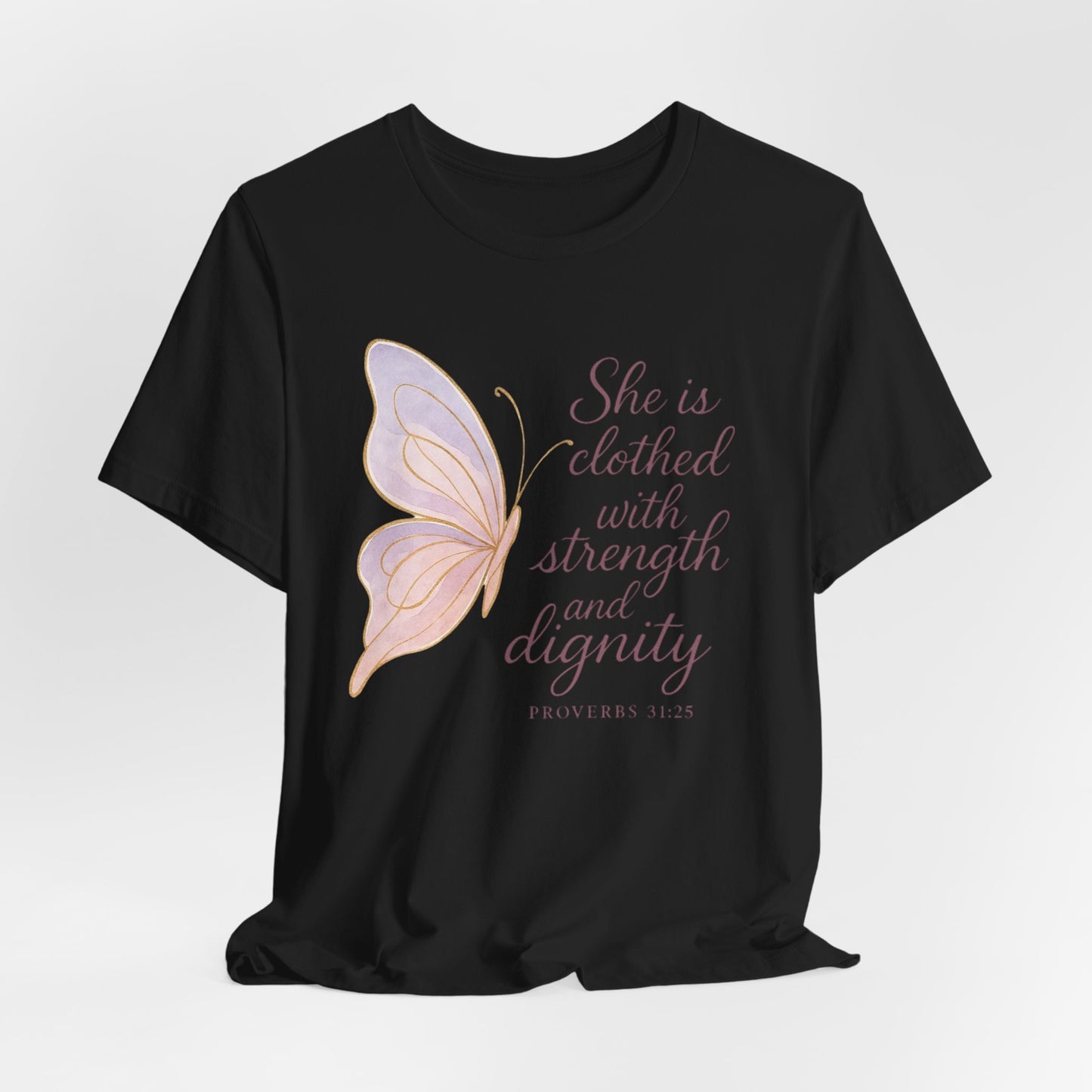 Inspirational "She is clothed with strength and dignity" Butterfly T-Shirt